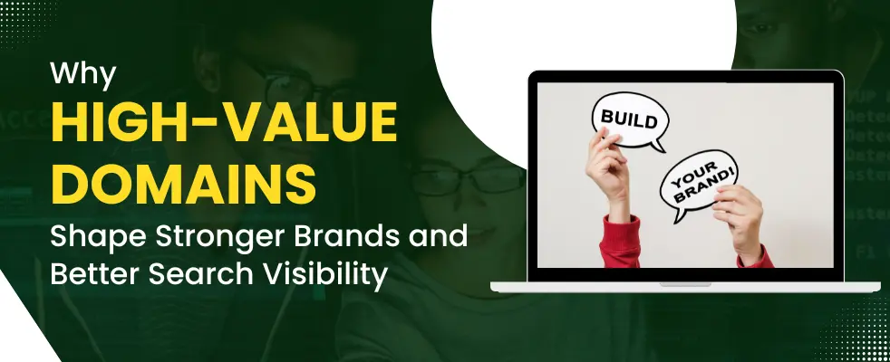 Why High-Value Domains Shape Stronger Brands and Better Search Visibility